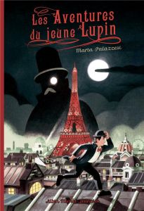 Les aventures du jeune Lupin Tome 1 : A la poursuite de Maître Moustache - Palazzesi Marta - Troude-Beheregaray Emma