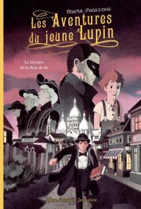 Les aventures du jeune Lupin : Le mystère de la fleur de lis - Palazzesi Marta - Béhar Jean-Claude