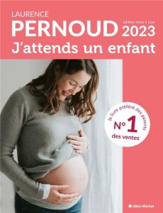 J'attends un enfant. Edition 2023 - Pernoud Laurence - Grison Agnès
