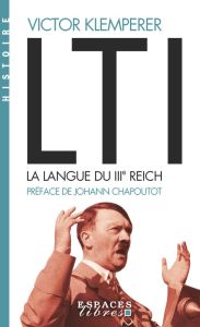 LTI, la langue du IIIe Reich. Carnets d'un philologue - Klemperer Victor - Guillot Elisabeth - Chapoutot J