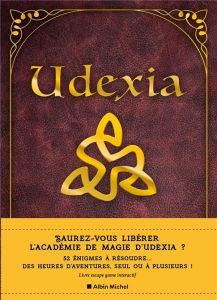 Udexia. Livre escape game interactif - Starckmann Aurélie - Rouxel Timothée