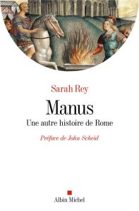 Manus. Une autre histoire de Rome - Rey Sarah - Scheid John