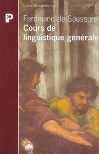 Cours de linguistique générale - Saussure Ferdinand de