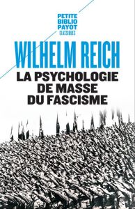 La psychologie de masse du fascisme - Reich Wilhelm