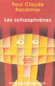 Les schizophrènes - Racamier Paul-Claude