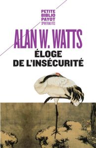 ELOGE DE L'INSECURITE - WATTS ALAN W.