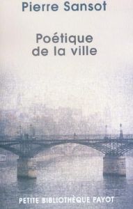 Poétique de la ville - Sansot Pierre - Dufrenne Mikel