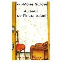 Au seuil de l'inconscient - Golder Eva-Marie