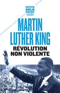 Révolution non violente - King Martin Luther - Pidoux Odile