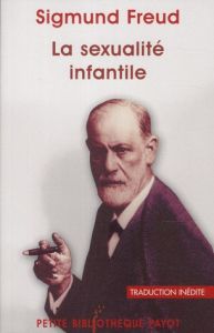 La sexualité infantile - Freud Sigmund - Roux Annie - Weill Aline