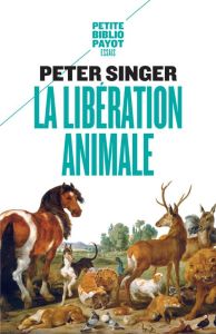 La libération animale - Singer Peter - Rousselle Louise - Jeangène Vilmer