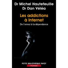 Les addictions à Internet. De l'ennui à la dépendance - Hautefeuille Michel - Véléa Dan
