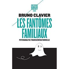 Les fantômes familiaux - Clavier Bruno