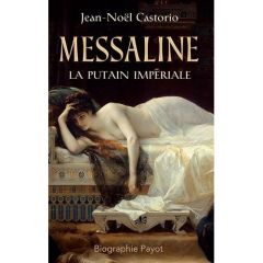 Messaline, la putain impériale - Castorio Jean-Noël