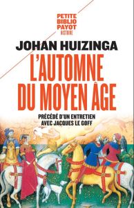 L'automne du Moyen Age - Huizinga Johan - Bastin Jean - Le Goff Jacques - M