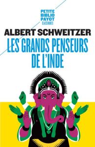 Les grands penseurs de l'Inde - Schweitzer Albert