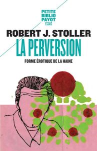 La Perversion - Stoller Robert - Couturier Hélène