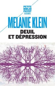 Deuil et dépression - Klein Melanie - Derrida Marguerite - Harrus-Révidi