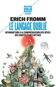Le langage oublié. Introduction à la compréhension des rêves, des contes et des mythes - Fromm Erich - Fabre Simone