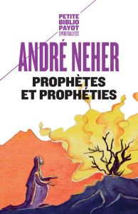 Prophètes et prophéties. L'essence du prophétisme - Neher André