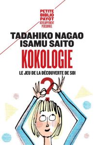 Kokologie. Le jeu de la découverte de soi - Nagao Tadahiko - Saito Isamu - Dorny Jennie - Deni