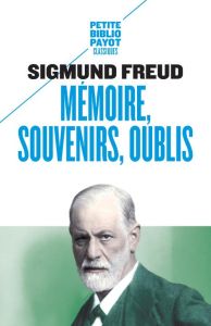 Mémoire, souvenirs, oublis - Freud Sigmund - Maisondieu Jean - Le Lay Yves - Ja