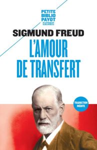 L'amour de transfert. Et autres textes sur le transfert et le contre-transfert - Freud Sigmund - Dumet Nathalie - Mannoni Olivier