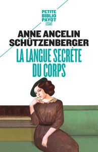 La langue secrète du corps - Ancelin Schützenberger Anne