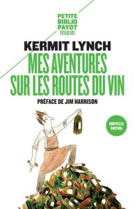 Mes aventures sur les routes du vin - Lynch Kermit - Harrison Jim - Skoff Gail - Bolter