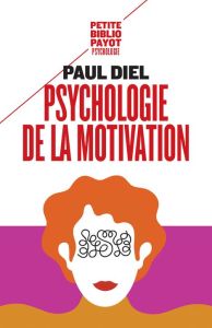 Psychologie de la motivation. Théorie et application thérapeutique - Diel Paul