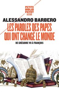 Les paroles des papes qui ont changé le monde - Barbero Alessandro - Bajard Sophie