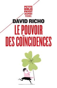 Le pouvoir des coïncidences - Richo David - Bouillot Françoise