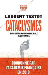 Cataclysmes. Une histoire environnementale de l'humanité - Testot Laurent