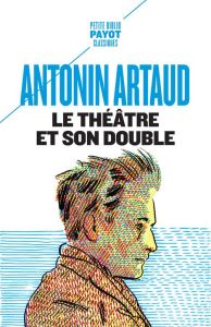 Le théâtre et son double. Suivi de Le théâtre de Séraphin - Artaud Antonin - Thiellement Pacôme