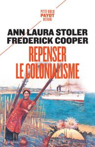 Repenser le colonialisme - Stoler Ann Laura - Cooper Frederick - Jeanmougin C