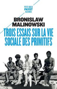 Trois essais sur la vie sociale des primitifs - Malinowski Bronislaw - Jankélévitch Samuel