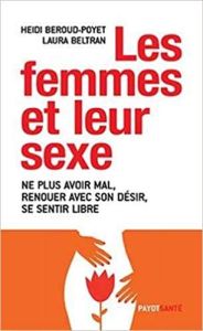 Les femmes et leur sexe - Beroud-Poyet Heidi - Beltran Laura