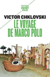 Le voyage de Marco Polo - Chklovski Victor - Slonim Marc