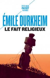 Le fait religieux - Durkheim Emile - Genin Vincent