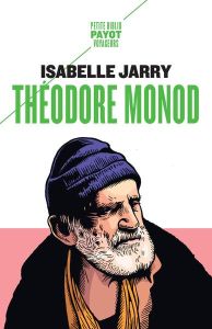 Théodore Monod - Jarry Isabelle