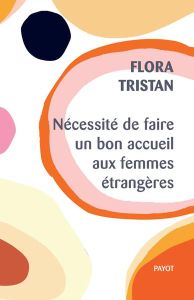 Nécessité de faire un bon accueil aux femmes étrangères - Tristan Flora - Serna Elodie