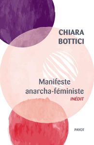 Manifeste anarcha-féministe - Bottici Chiara - Tardieu-Collinet Pauline