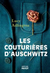 Les couturières d'Auschwitz - Adlington Lucy - Groleau Julie - Printzac Julie