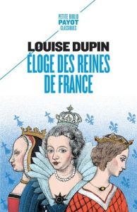 Eloge des reines de France - Dupin Louise - Marty Frédéric