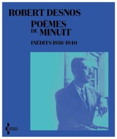 Poèmes de minuit. Inédits 1936-1940 - Desnos Robert - Clermont Thierry