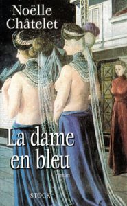 La dame en bleu - Châtelet Noëlle