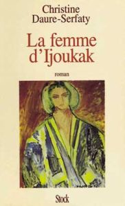 La femme d'Ijoukak - Daure-Serfaty Christine