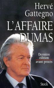 L'affaire Dumas. Dernière édition avant procès - Gattegno Hervé