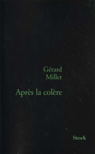Après la colère - Miller Gérard