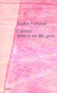 L'amour dans la vie des gens - Fontanel Sophie
